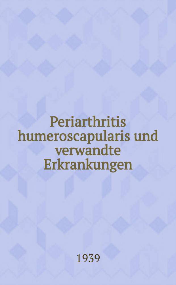 Periarthritis humeroscapularis und verwandte Erkrankungen