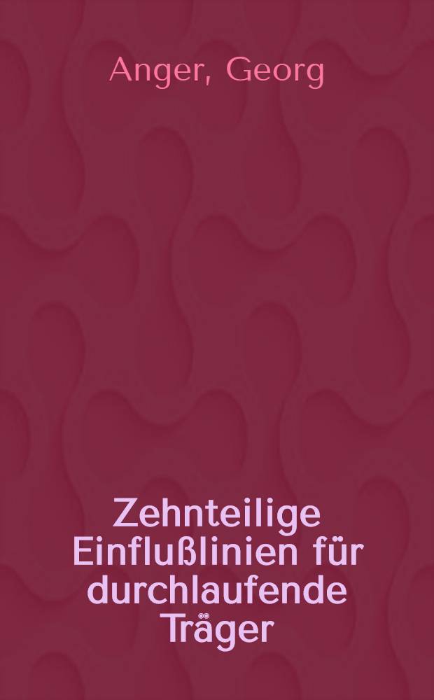 Zehnteilige Einflußlinien für durchlaufende Träger