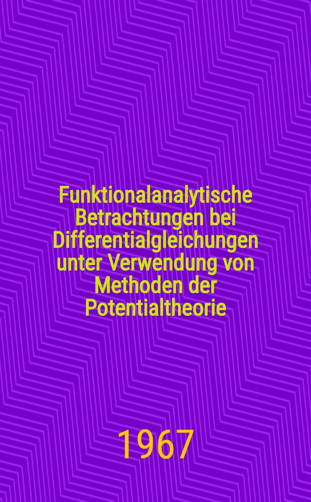 Funktionalanalytische Betrachtungen bei Differentialgleichungen unter Verwendung von Methoden der Potentialtheorie