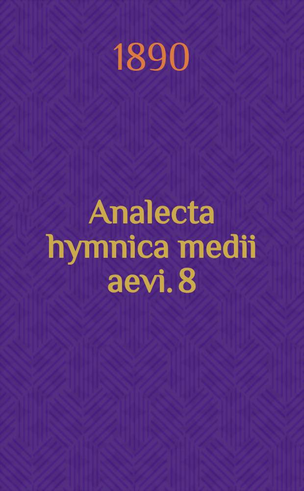 Analecta hymnica medii aevi. 8 : Sequentiae ineditae