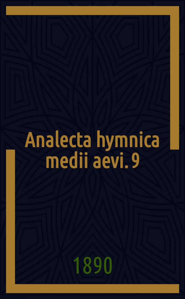 Analecta hymnica medii aevi. 9 : Sequentiae ineditae