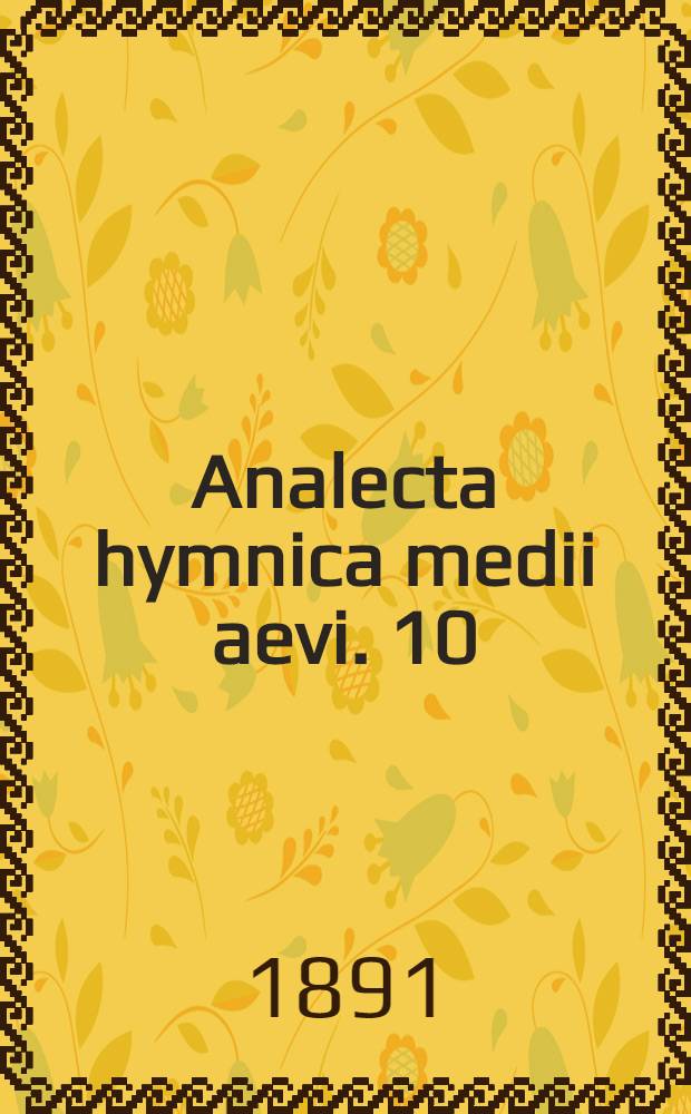 Analecta hymnica medii aevi. 10 : Sequentiae inedetae