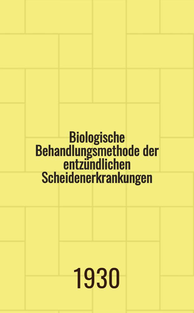 Biologische Behandlungsmethode der entzündlichen Scheidenerkrankungen