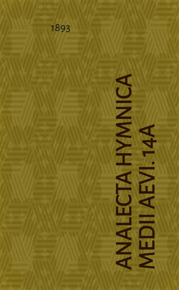 Analecta hymnica medii aevi. 14A : Hymnarius Severinianus