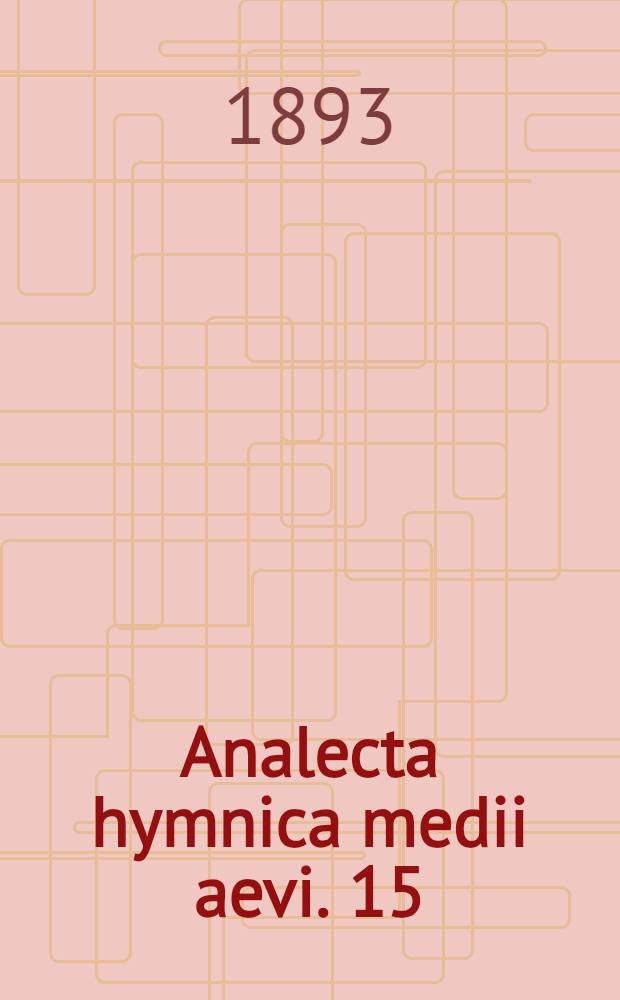 Analecta hymnica medii aevi. 15 : Pia dictamina