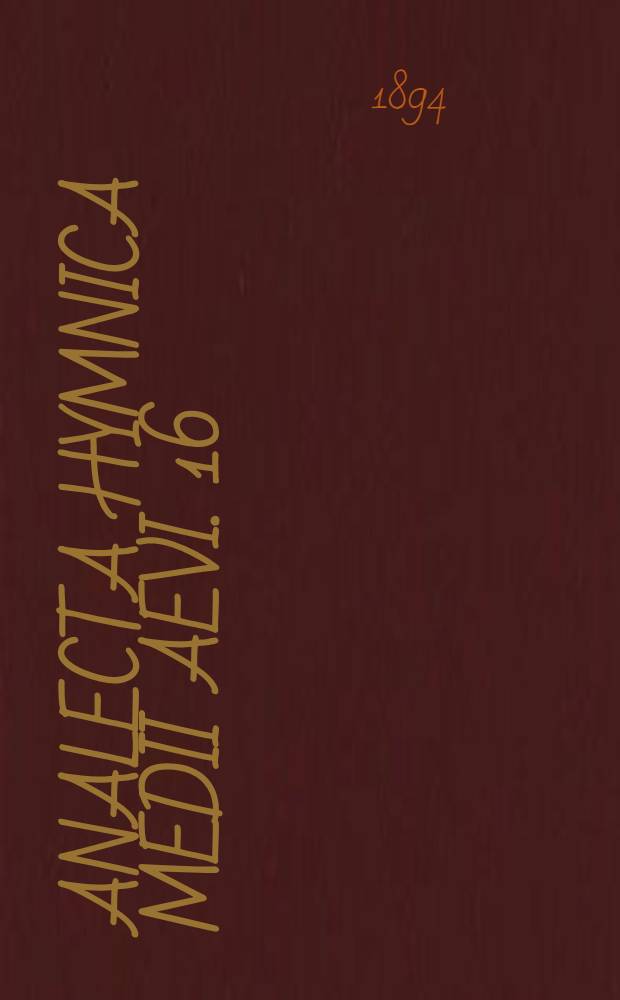 Analecta hymnica medii aevi. 16 : Hymnodia Hiberica