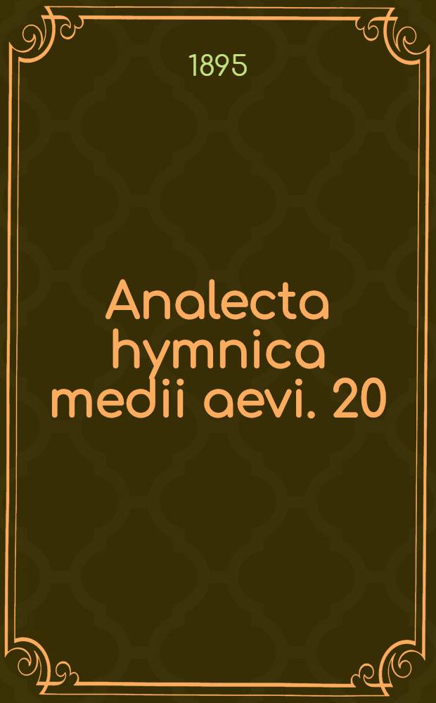 Analecta hymnica medii aevi. 20 : Cantiones et muteti