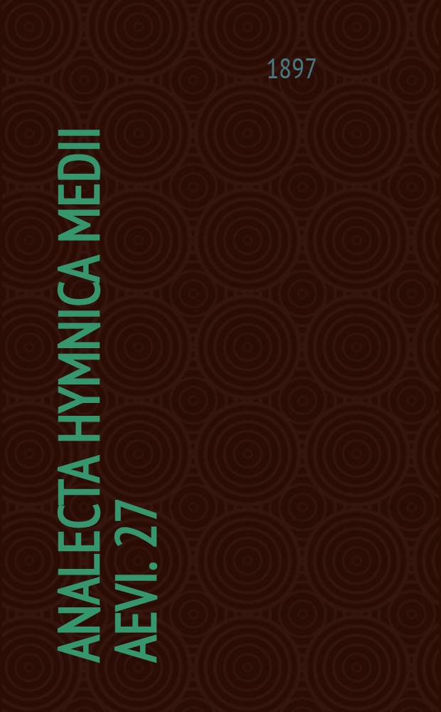 Analecta hymnica medii aevi. 27 : Hymnodia Gotica