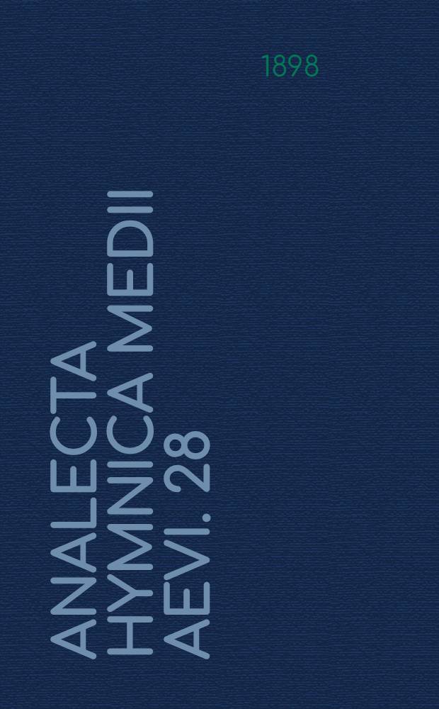 Analecta hymnica medii aevi. 28 : Historiae rhythmicae