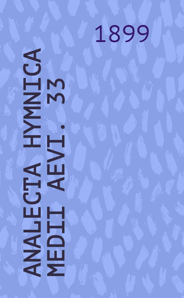 Analecta hymnica medii aevi. 33 : Pia dictamina