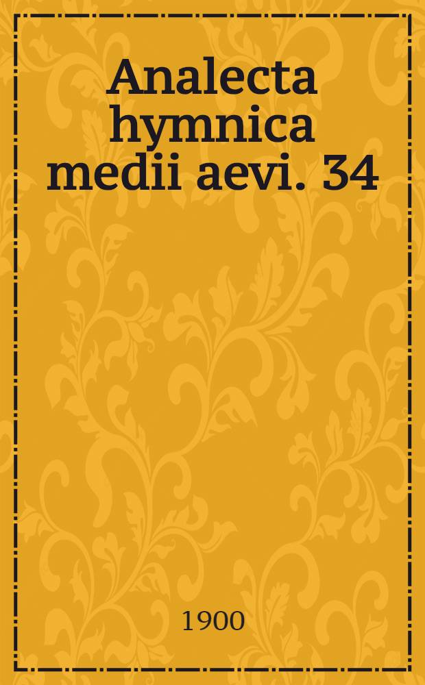 Analecta hymnica medii aevi. 34 : Sequentiae ineditae