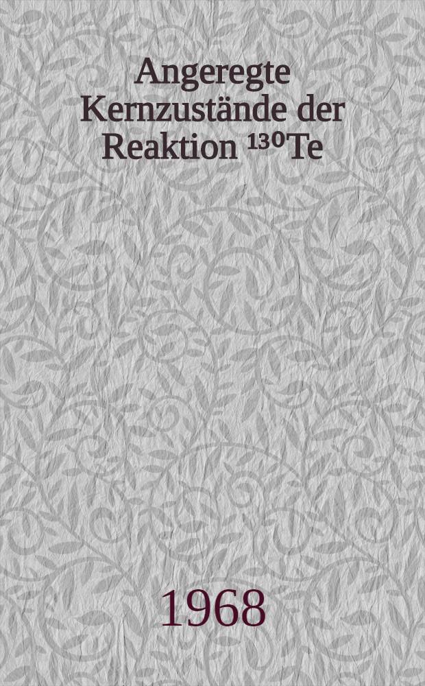 Angeregte Kernzustände der Reaktion ¹³⁰Te (α, 2n) ¹³²Xe und der Zerfall des ¹³²mXe
