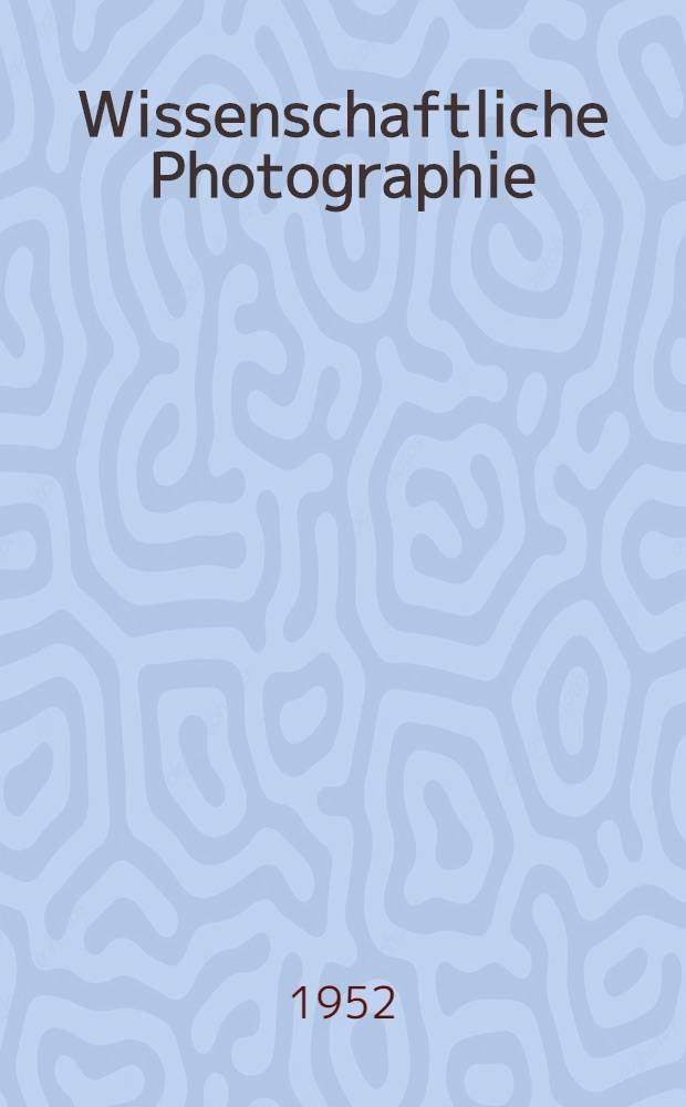 Wissenschaftliche Photographie : Eine Einführung in Theorie und Praxis