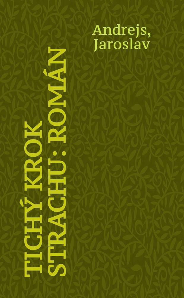 Tichý krok strachu : Román