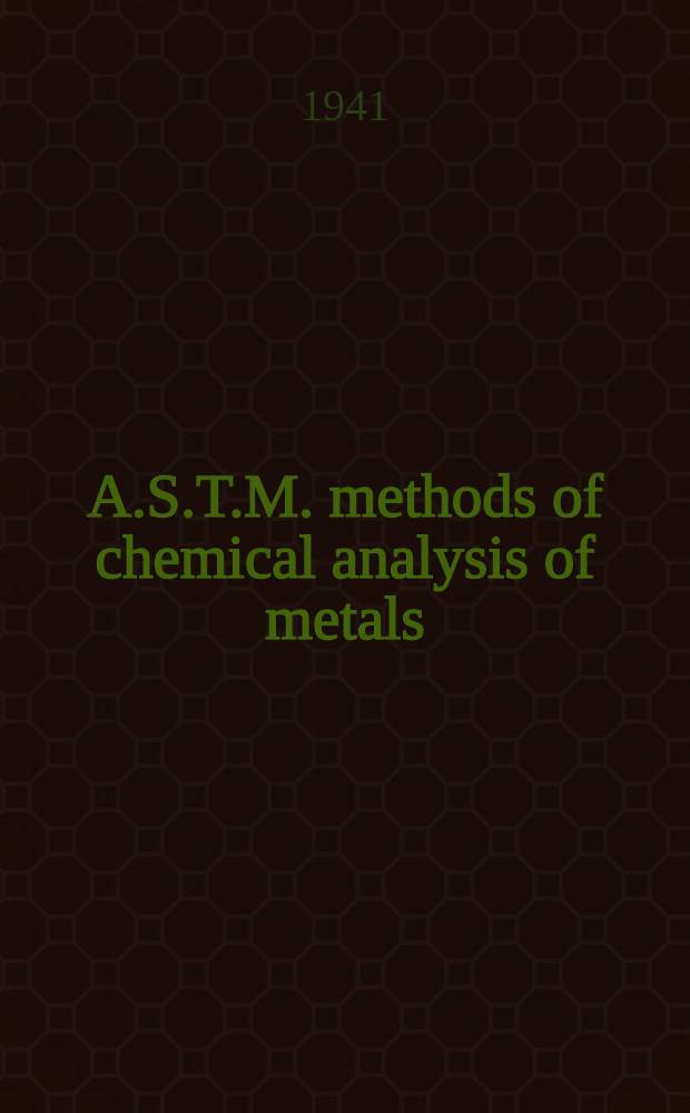 A.S.T.M. methods of chemical analysis of metals : Analytical procedures for ferrous and non-ferrous metals, spectrochemical analysis methods, September, 1939. Supplement [2] : Tentative methods of chemical analysis for aluminium, colum bium, and lead in steel
