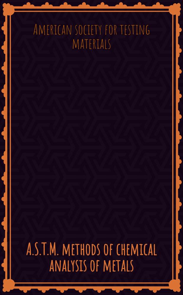 A.S.T.M. methods of chemical analysis of metals : Book of ... 1946