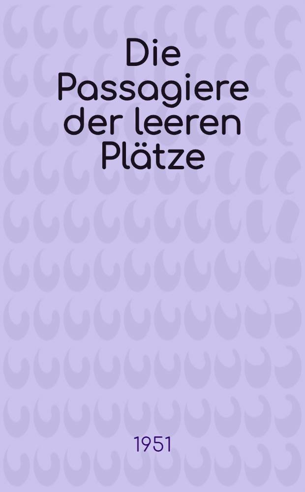 Die Passagiere der leeren Pl&auml;tze : Skizzen und Novellen