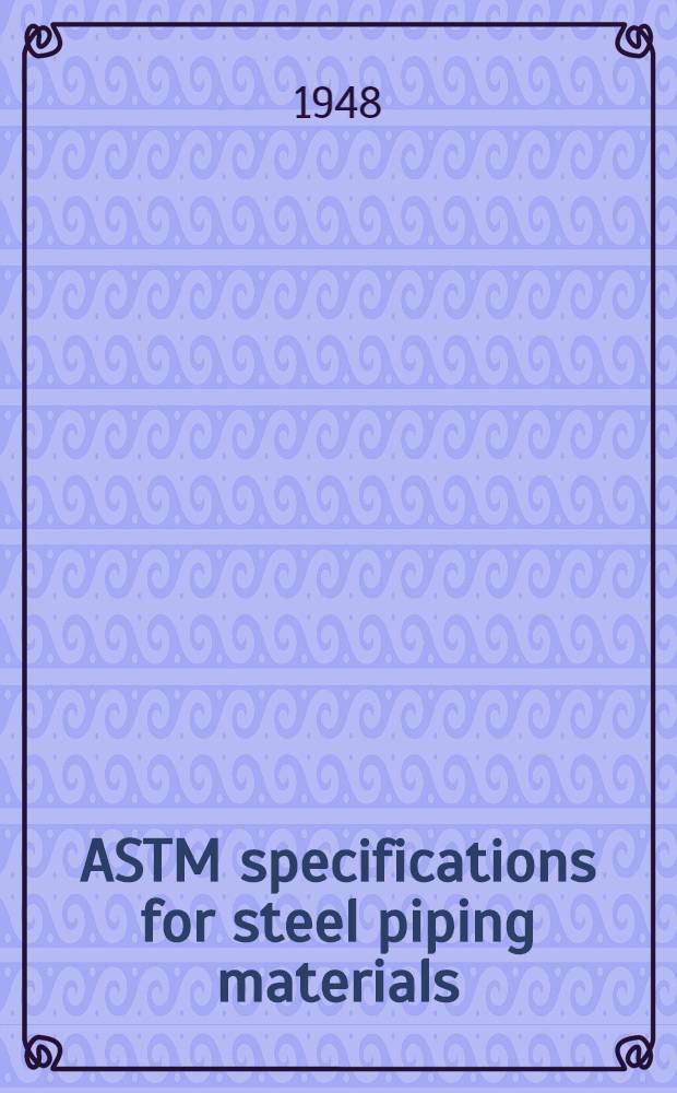 ASTM specifications for steel piping materials