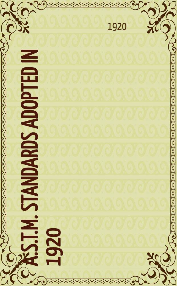 A.S.T.M. standards adopted in 1920