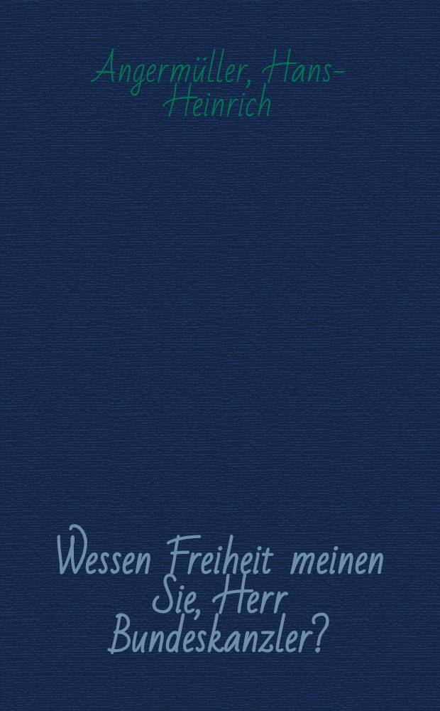 Wessen Freiheit meinen Sie, Herr Bundeskanzler?