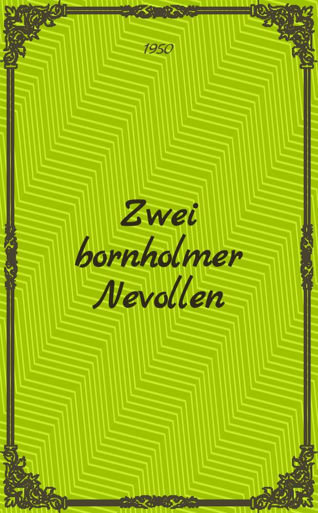 Zwei bornholmer Nevollen
