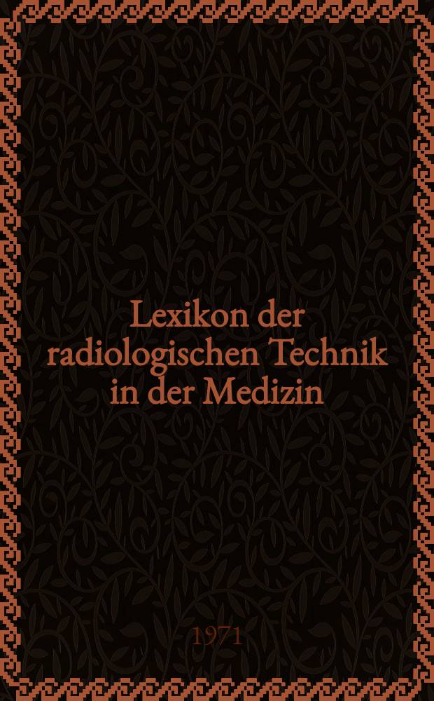 Lexikon der radiologischen Technik in der Medizin