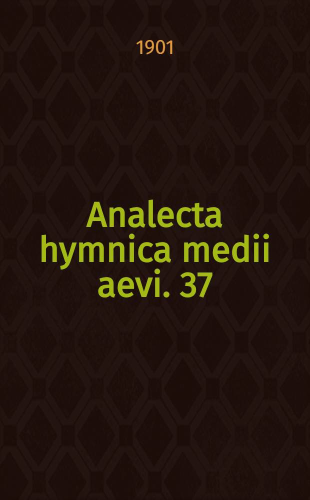 Analecta hymnica medii aevi. 37 : Sequentiae ineditae