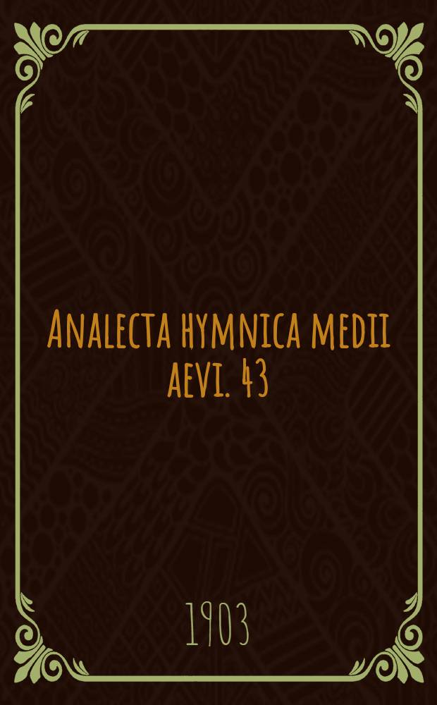 Analecta hymnica medii aevi. 43 : Hymni inediti