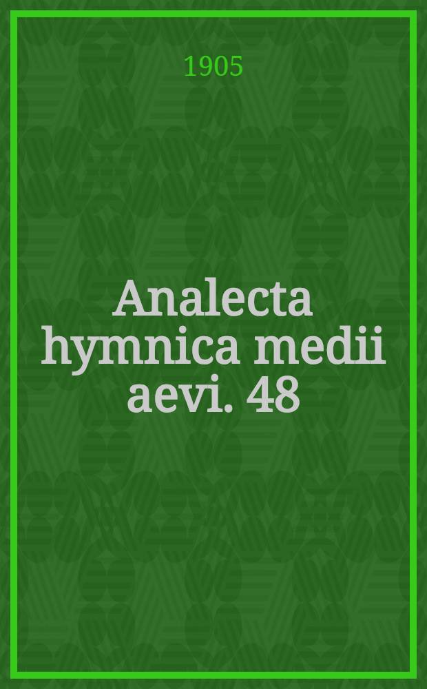 Analecta hymnica medii aevi. 48 : Hymnographi Latini