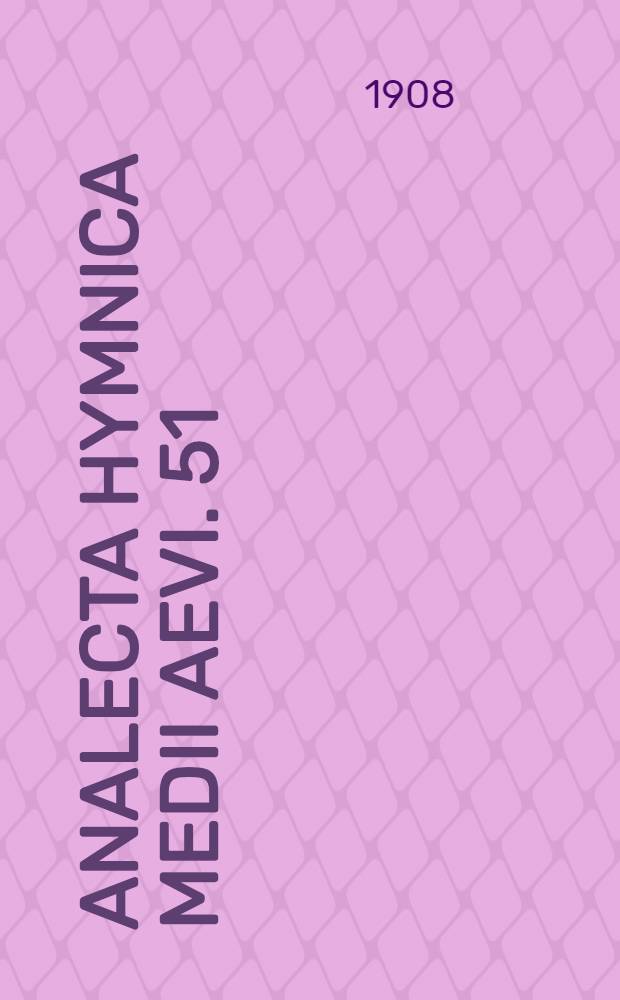 Analecta hymnica medii aevi. 51 : Thesauri hymnologici hymnarium
