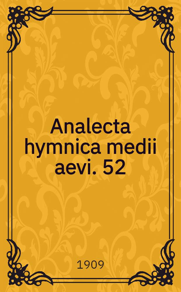 Analecta hymnica medii aevi. 52 : Thesauri hymnologici hymnarium