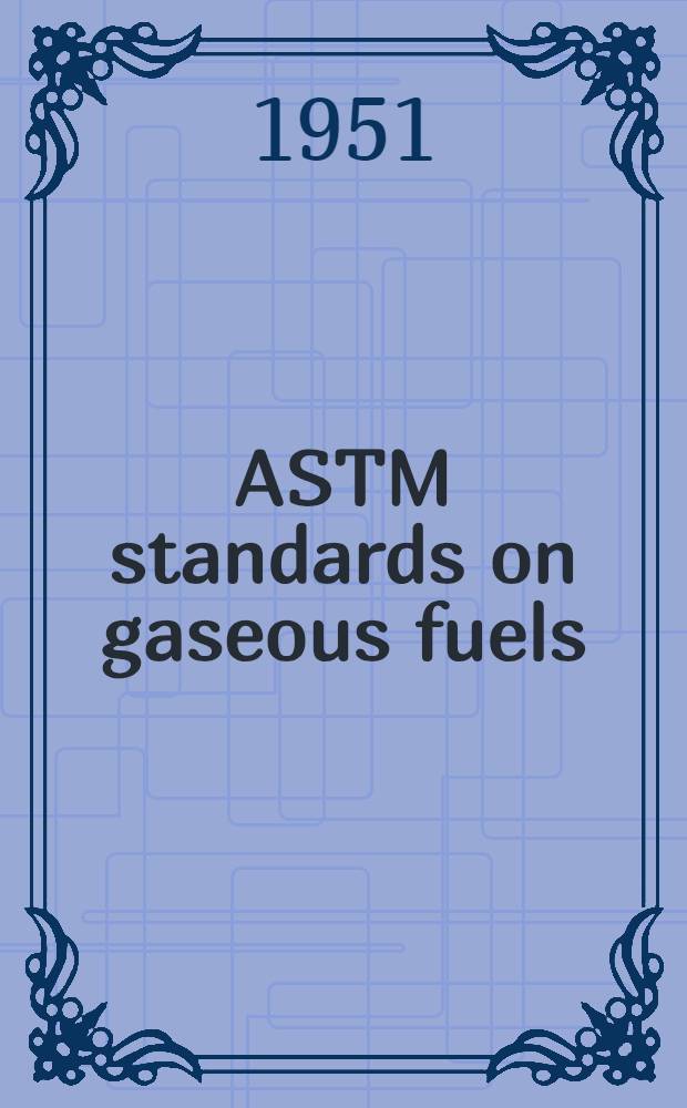 ASTM standards on gaseous fuels