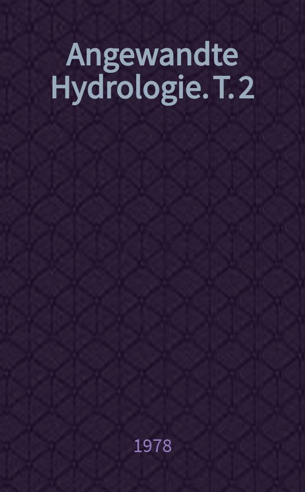 Angewandte Hydrologie. T. 2 : Der Wasserhaushalt der Flußgebiete