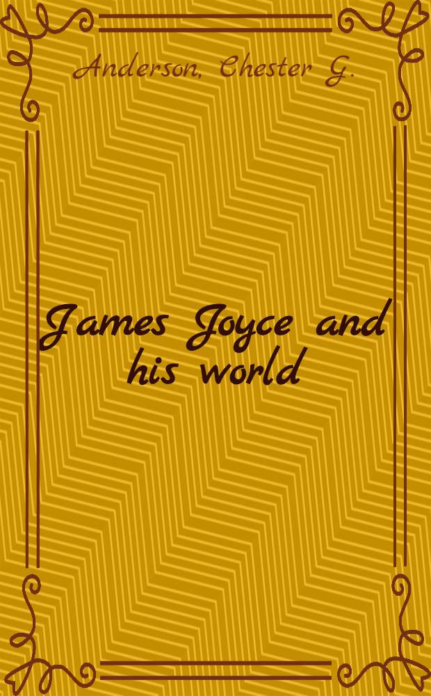 James Joyce and his world