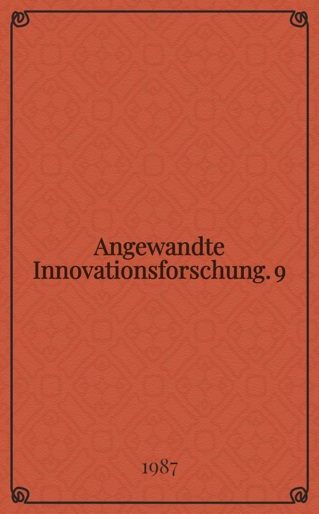 Angewandte Innovationsforschung. 9 : Die innerbetriebliche Diffusion neuer Technologien