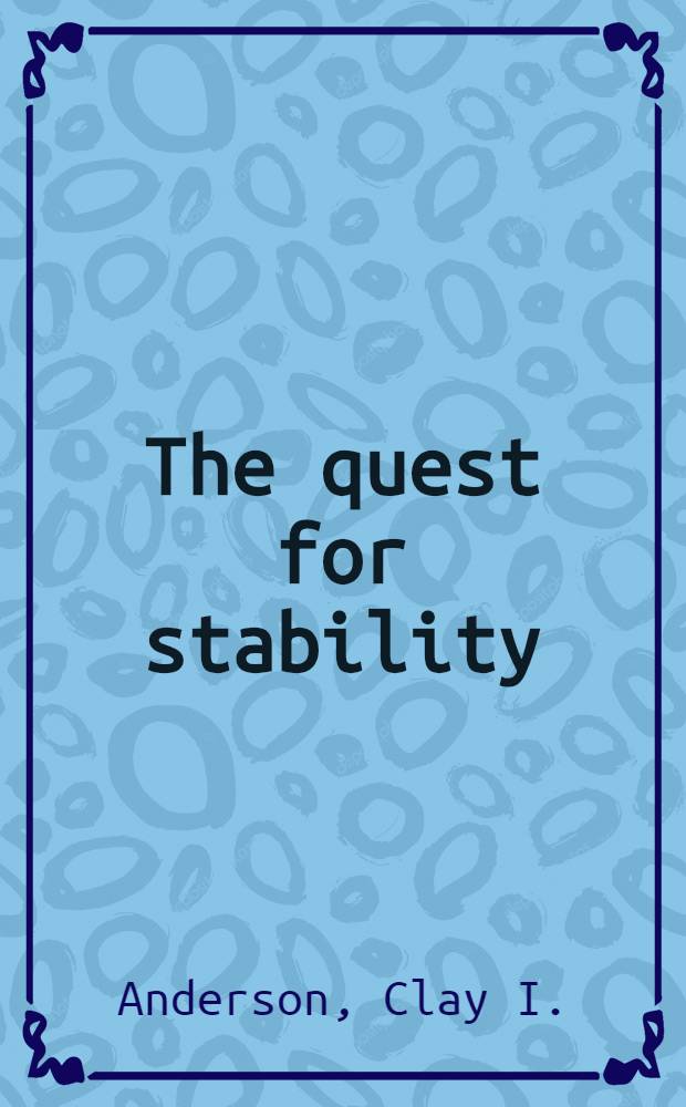 The quest for stability