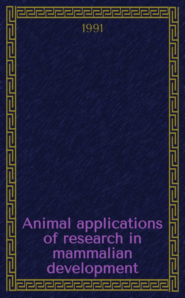 Animal applications of research in mammalian development