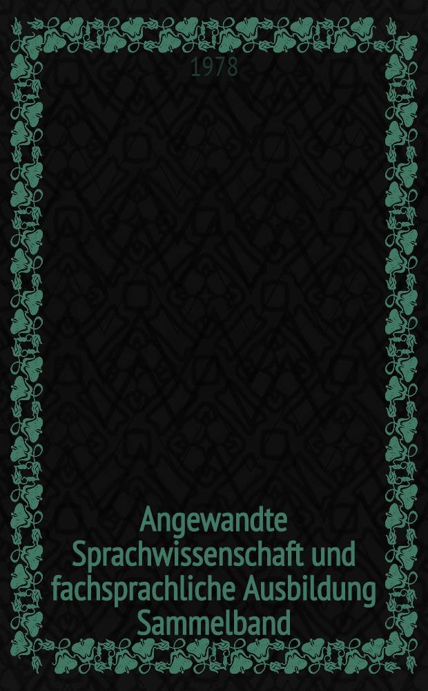 Angewandte Sprachwissenschaft und fachsprachliche Ausbildung [Sammelband]