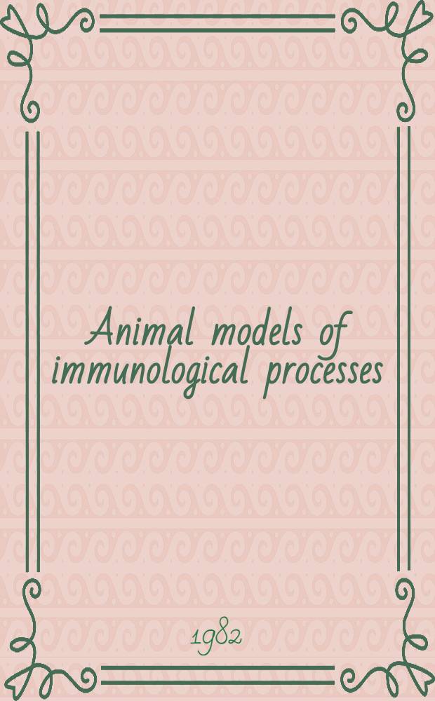 Animal models of immunological processes