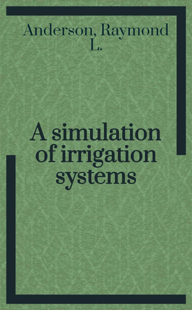 A simulation of irrigation systems : The effect of water supply and operating rules on production and income on irrigated farms