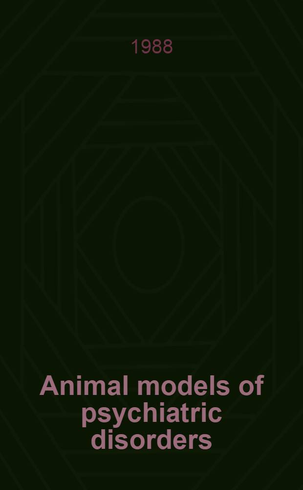 Animal models of psychiatric disorders