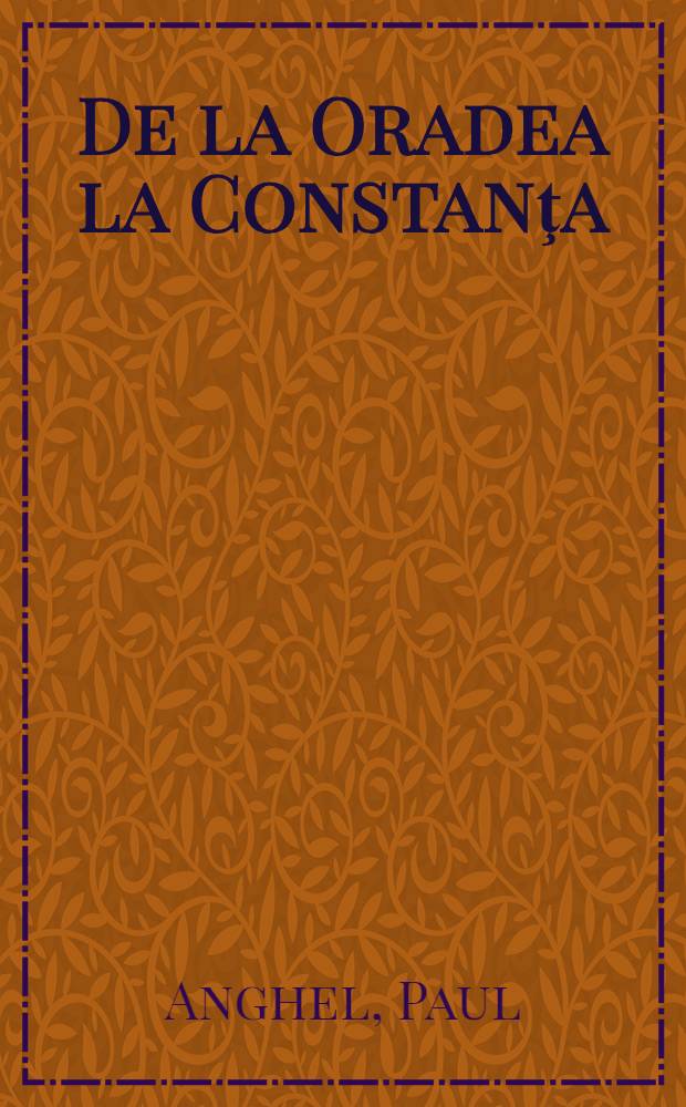 De la Oradea la Constanţa : Ghid