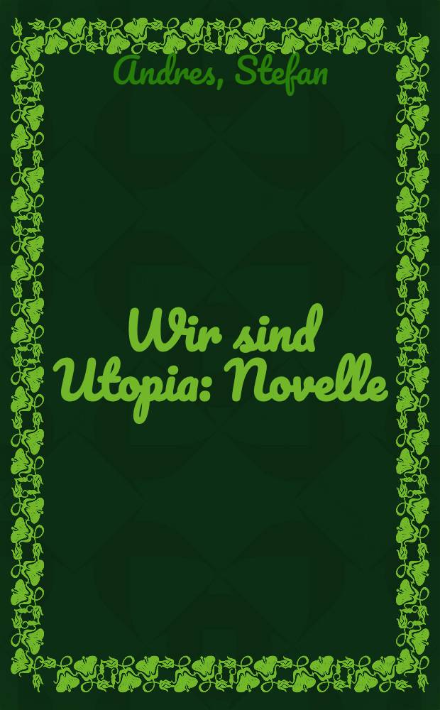 Wir sind Utopia : Novelle