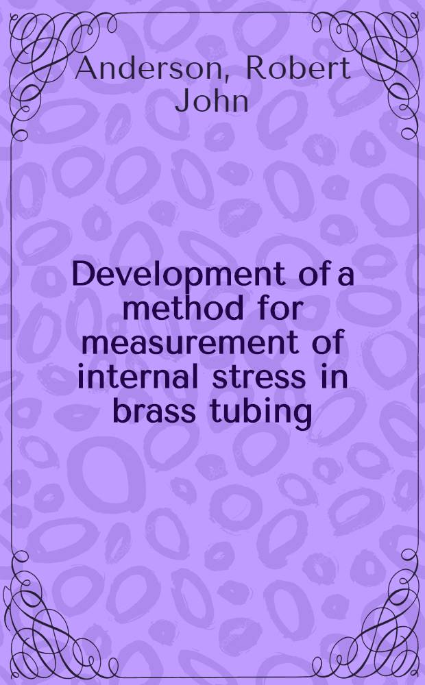 Development of a method for measurement of internal stress in brass tubing