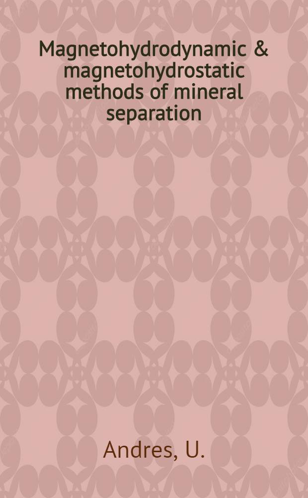 Magnetohydrodynamic & magnetohydrostatic methods of mineral separation