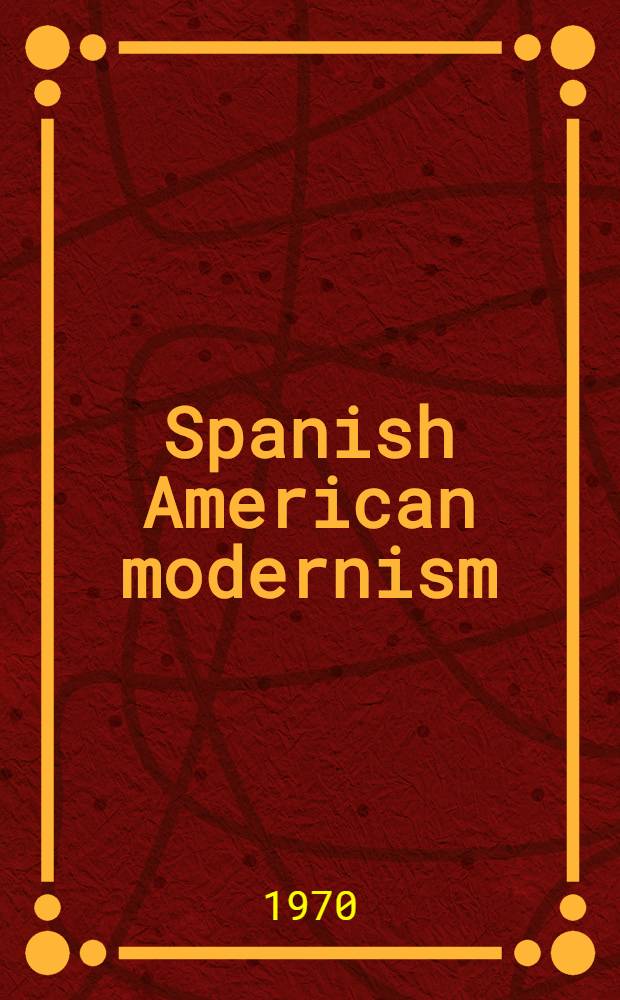 Spanish American modernism : A sel. bibliogr