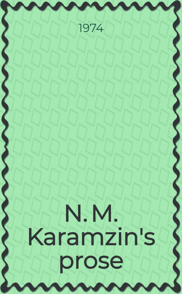 N. M. Karamzin's prose : The teller in the tale : A study in narrative technique