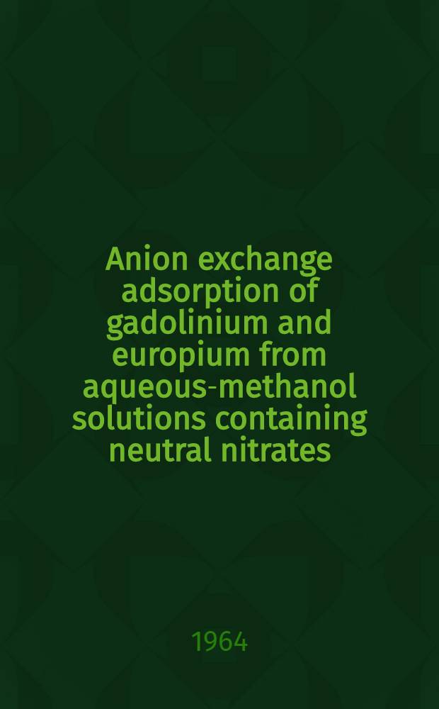 Anion exchange adsorption of gadolinium and europium from aqueous-methanol solutions containing neutral nitrates