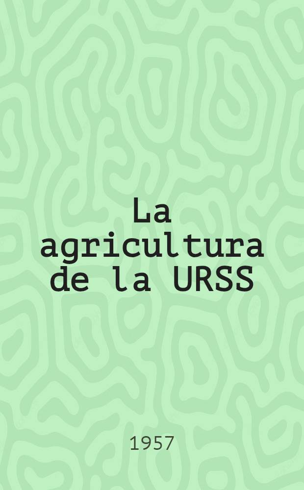 La agricultura de la URSS