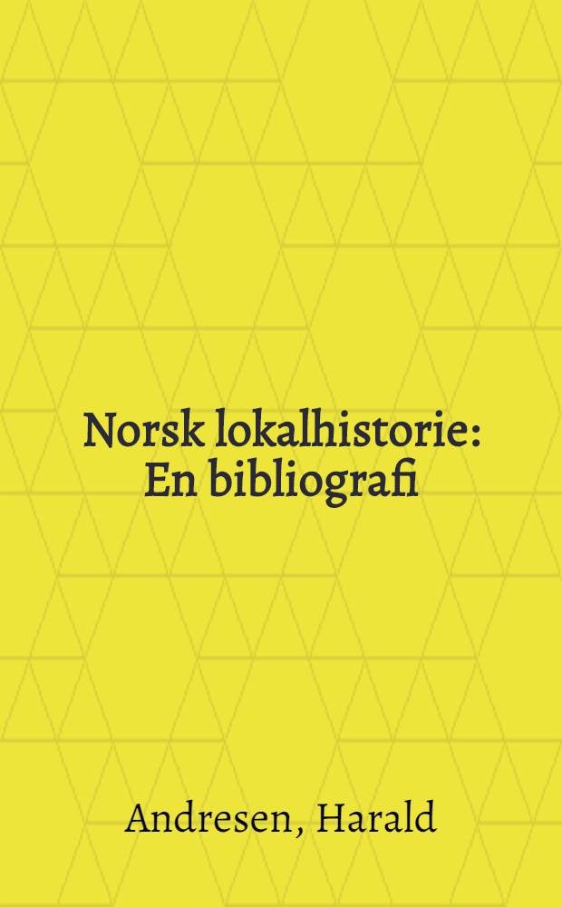 Norsk lokalhistorie : En bibliografi